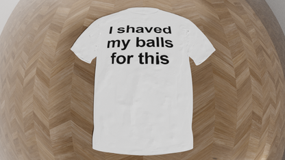 i shaved my balls for this