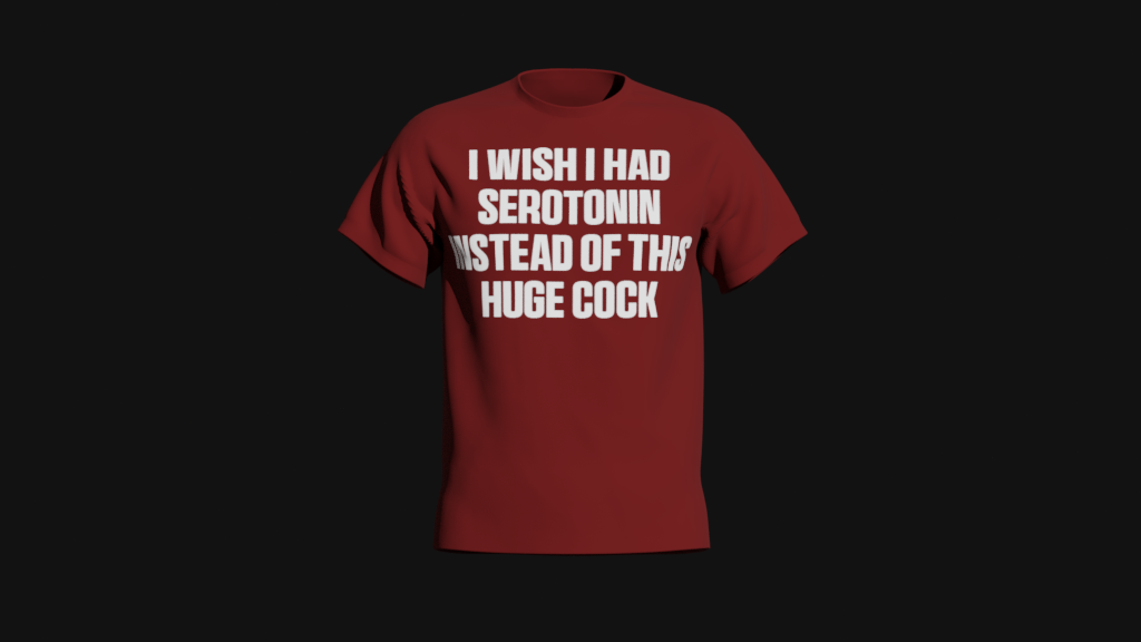 i wish i had serotonin instead of this huge cock