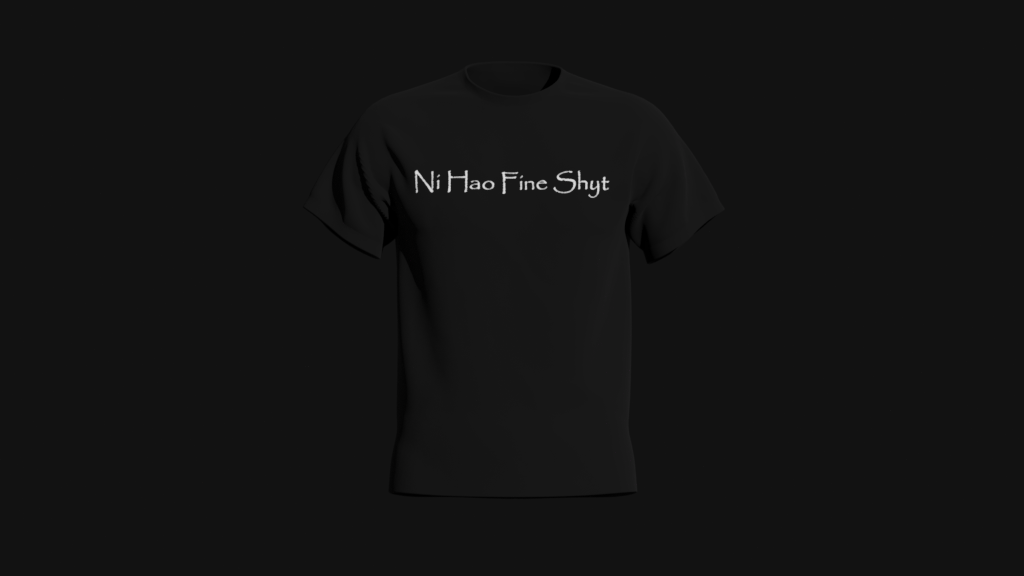 ni hao fine shyt