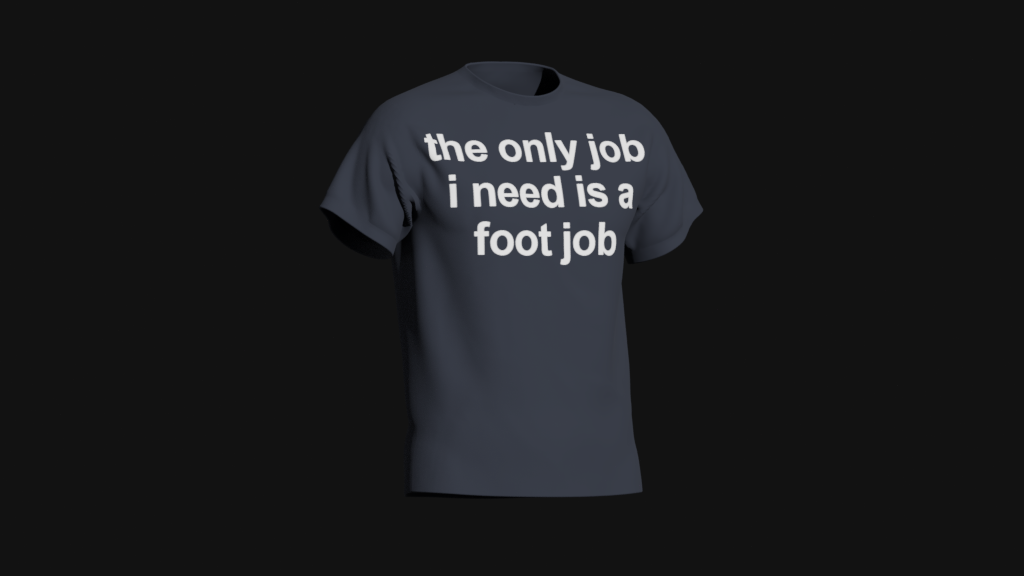 the only job i need is a foot job