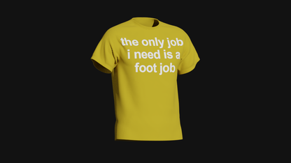 the only job i need is a foot job